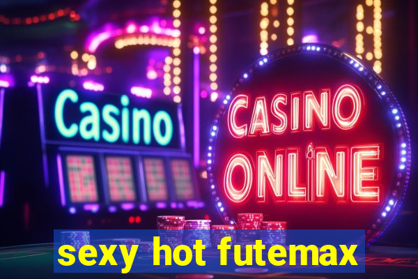 sexy hot futemax